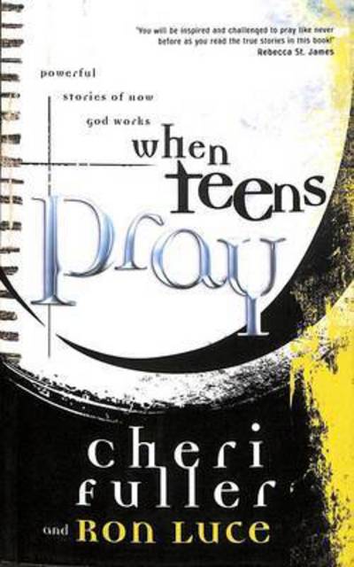 Cover for Cheri Fuller · When Teens Pray: Powerful Stories of How God Works (Paperback Book) (2002)