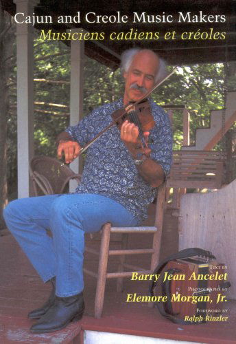 Cover for Barry Jean Ancelet · Cajun and Creole Music Makers: Musiciens cadiens et creoles (Paperback Book) [2nd edition] (1999)