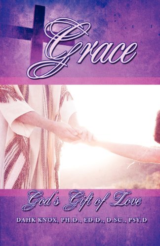 Cover for Dahk Knox · Grace: God's Free Gift of Love and Salvation (Taschenbuch) (2012)