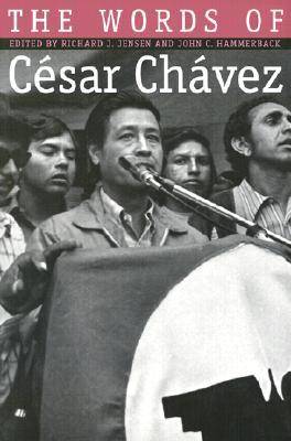 The Words of Cesar Chavez - Richard J. Jensen - Livros - Texas A & M University Press - 9781585441709 - 13 de dezembro de 2016