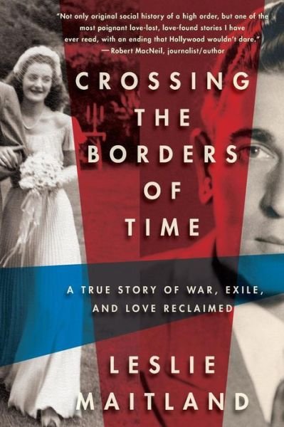 Cover for Leslie Maitland · Crossing the Borders of Time: a True Story of War, Exile and Love Reclaimed (Paperback Book) (2013)