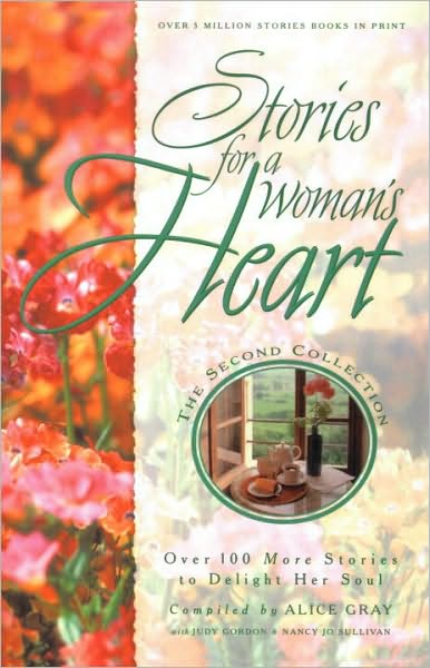 Stories for a Woman's Heart #02: Over 100 More Stories to Delight Her Soul - Alice Gray - Books - Multnomah Press - 9781590528709 - June 1, 2006