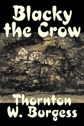 Cover for Thornton W. Burgess · Blacky the Crow (Inbunden Bok) (2006)