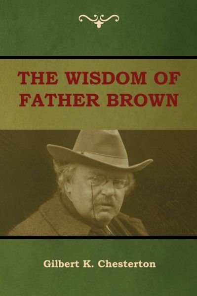 Cover for Gilbert K Chesterton · The Wisdom of Father Brown (Pocketbok) (2018)