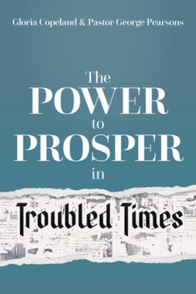 Power to Prosper in Troubled Times - Gloria Copeland - Books - Copeland Publications, Kenneth - 9781604634709 - December 1, 2022