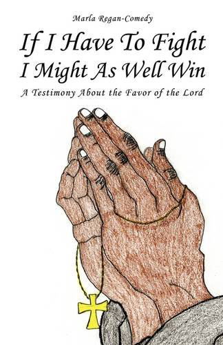 Cover for Marla Regan-comedy · If I Have to Fight I Might As Well Win (Paperback Book) (2009)