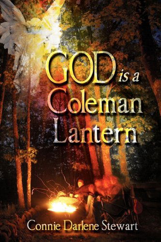 Cover for Connie Darlene Stewart · God is a Coleman Lantern (Paperback Book) (2010)