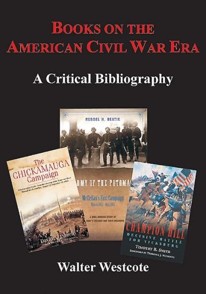 Cover for Walter Westcote · Books on the American Civil War Era: A Critical Bibliography (Hardcover Book) (2024)