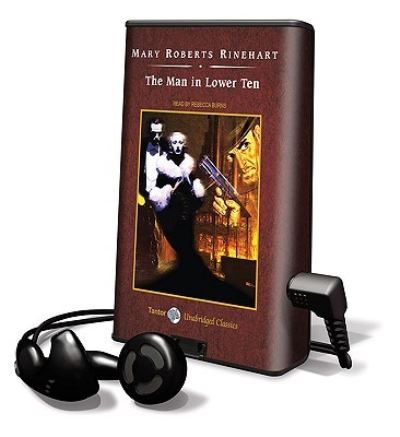 Cover for Mary Roberts Rinehart · The Man in Lower Ten (Playaway Adult Fiction) (Book) (2009)