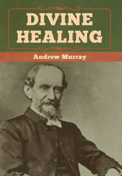 Cover for Andrew Murray · Divine Healing (Hardcover Book) (2020)