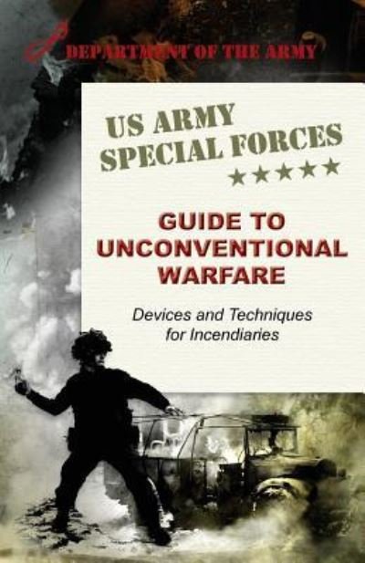 Cover for Army · U.S. Army Special Forces Guide to Unconventional Warfare Devices and Techniques for Incendiaries (Pocketbok) (2015)