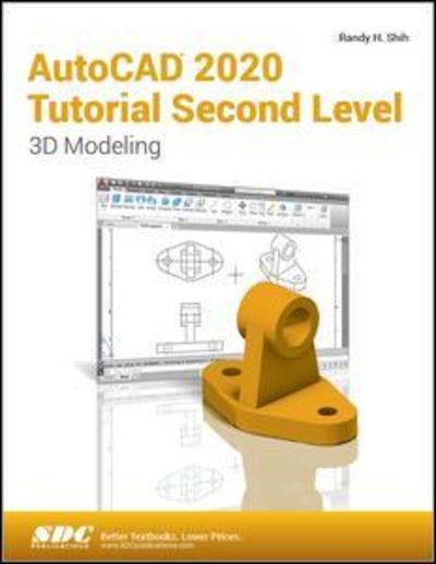 AutoCAD 2020 Tutorial Second Level 3D Modeling - Randy H. Shih - Książki - SDC Publications - 9781630572709 - 3 września 2019