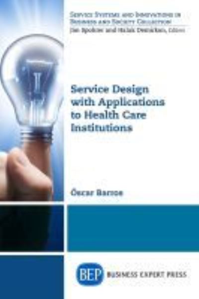 Cover for Oscar Barros · Service Design with Applications to Health Care Institutions (Paperback Book) (2016)