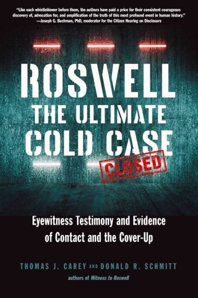 Cover for Carey, Thomas J. (Thomas J. Carey) · Roswell: the Ultimate Cold Case: Eyewitness Testimony and Evidence of Contact and the Cover-Up (Paperback Book) (2020)