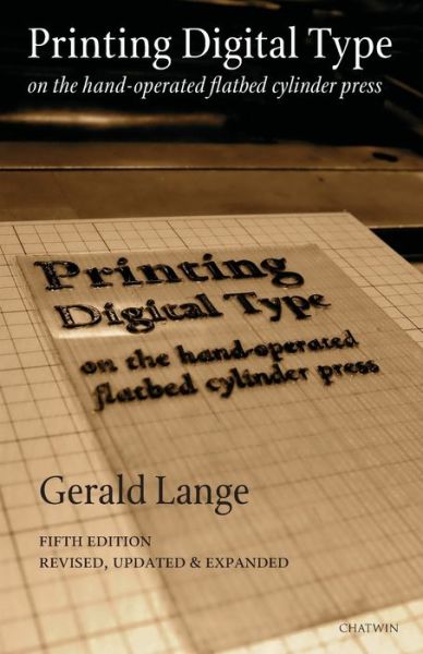 Cover for Gerald Lange · Printing Digital Type on the Hand-operated Flatbed Cylinder Press (Paperback Book) (2018)