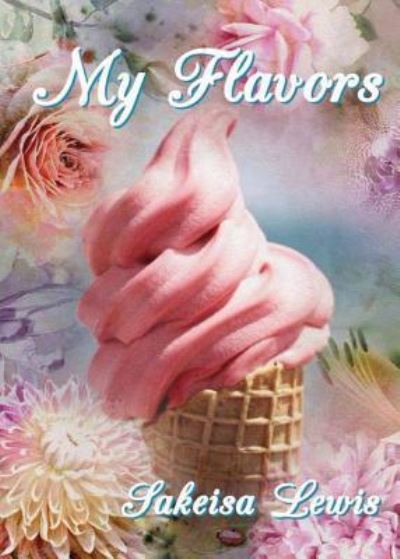 Cover for Sakeisa Lewis · My Flavors (Paperback Book) (2018)