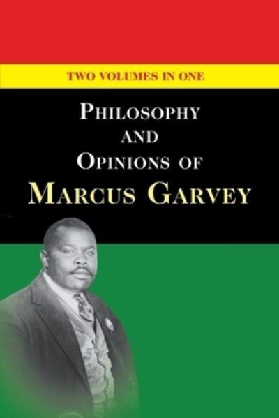 Cover for Marcus Garvey · Philosophy and Opinions of Marcus Garvey [Volumes I &amp; II in One Volume] (Paperback Book) [Reprint, Enhanced edition] (2023)