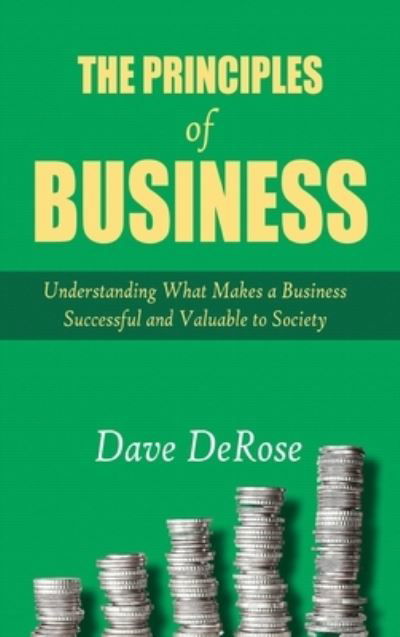 Cover for Dave DeRose · The Principles of Business (Hardcover Book) (2020)