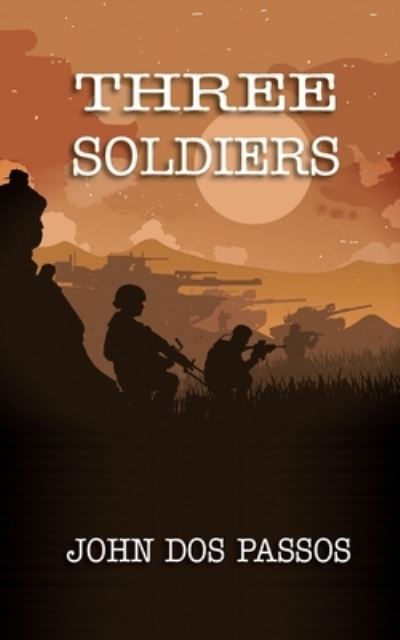 Three Soldiers - John Dos Passos - Książki - iBoo Press - 9781641813709 - 26 stycznia 2020