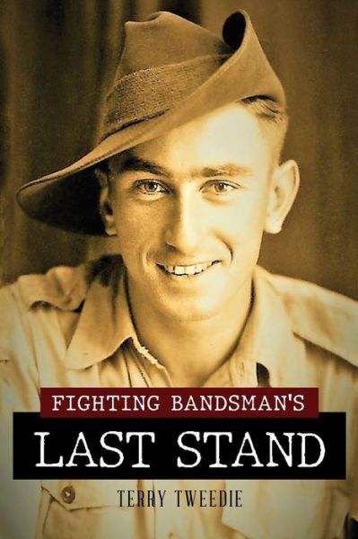 Fighting Bandsman's Last Stand - Terry Tweedie - Książki - Writers Republic LLC - 9781646201709 - 3 stycznia 2020