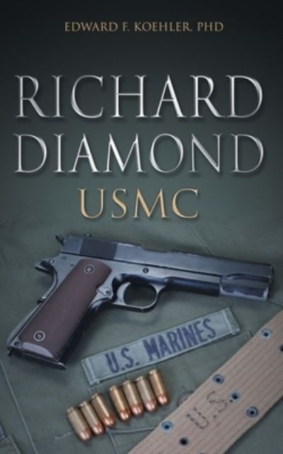Cover for Koehler, Edward F, PhD · Richard Diamond, USMC (Pocketbok) (2021)