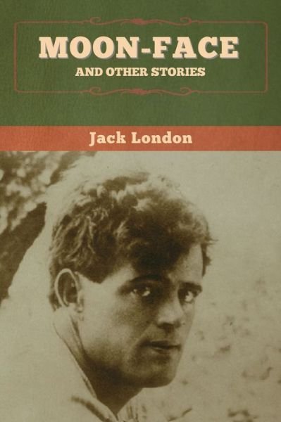 Cover for Jack London · Moon-Face and Other Stories (Buch) (2020)