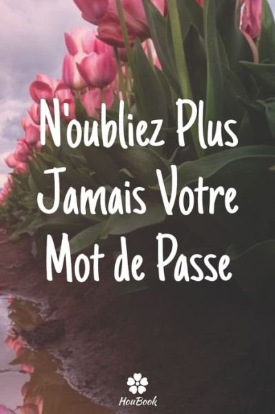 Cover for Mot de Passe Houbook · N'oubliez Plus Jamais Votre Mot De Passe (Pocketbok) (2020)