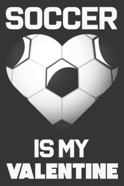 Cover for Ataul Haque · Soccer Is My Valentine (Paperback Book) (2020)