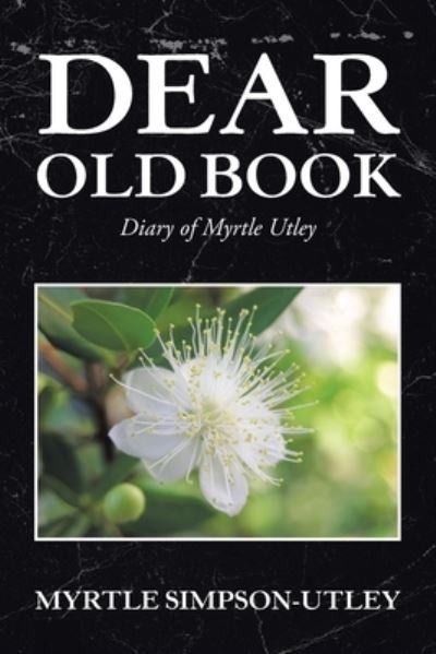 Cover for Myrtle Simpson-Utley · Dear Old Book (Paperback Book) (2020)