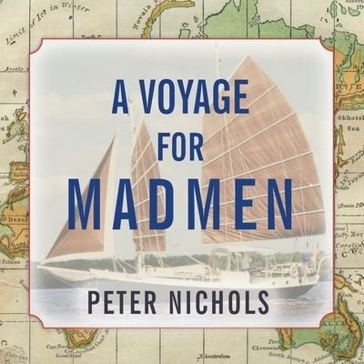 Cover for Peter Nichols · A Voyage for Madmen Lib/E (CD) (2017)