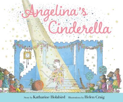 Cover for Katharine Holabird · Angelina's Cinderella - Angelina Ballerina (Hardcover bog) (2024)