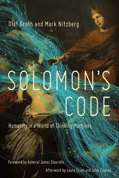 Cover for Olaf Groth · Solomon's Code: Humanity in a World of Thinking Machines (Hardcover Book) (2018)