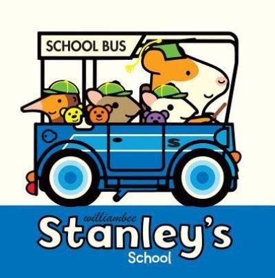 Cover for William Bee · Stanley's school (Book) [First edition. edition] (2018)