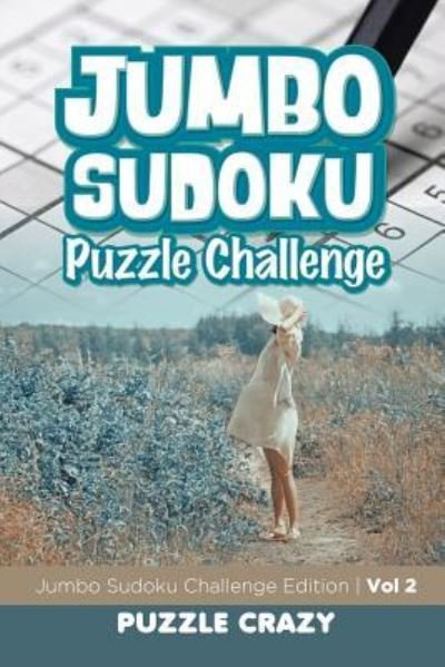Cover for Puzzle Crazy · Jumbo Sudoku Puzzle Challenge Vol 2 (Paperback Book) (2016)