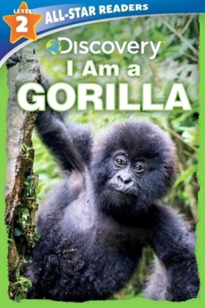 Discovery Leveled Readers I Am a Gorilla - Lori C. Froeb - Kirjat - Printers Row Publishing Group - 9781684128709 - tiistai 28. tammikuuta 2020