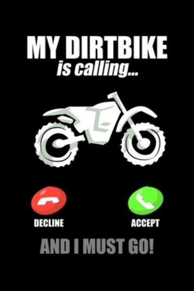 Cover for James Anderson · My Dirtbike Is Calling... Decline Accept And I Must Go! (Paperback Book) (2019)