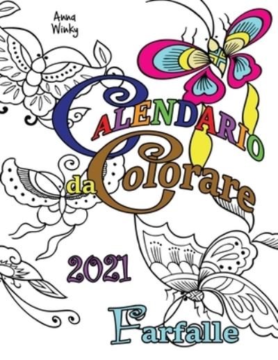 Cover for Anna Winky · Calendario da Colorare 2021 Farfalle (Pocketbok) (2020)
