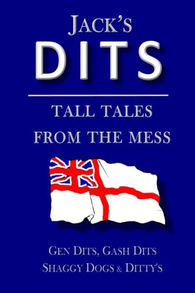 Jack's Dits - Paul White - Books - INDEPENDENTLY PUBLISHED - 9781718162709 - August 15, 2018