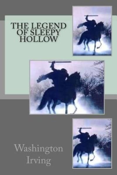 The Legend of Sleepy Hollow - Washington Irving - Bøger - Createspace Independent Publishing Platf - 9781720787709 - 5. juni 2018