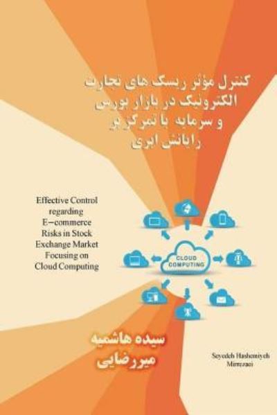 Cover for Seyedeh Hashemiyeh Mirrezaei · Effective Control regarding E-commerce Risks in Stock Exchange Market Focusing on Cloud Computing (Paperback Book) (2018)