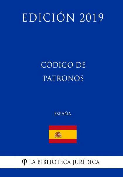 Cover for La Biblioteca Juridica · Codigo de Patronos (Espana) (Edicion 2019) (Taschenbuch) (2018)