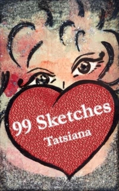 Cover for Tatsiana · 99 Sketches (Paperback Bog) (2018)