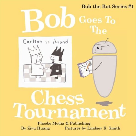 Cover for Ziyu Huang · Bob Goes To The Chess Tournament (Paperback Bog) (2018)
