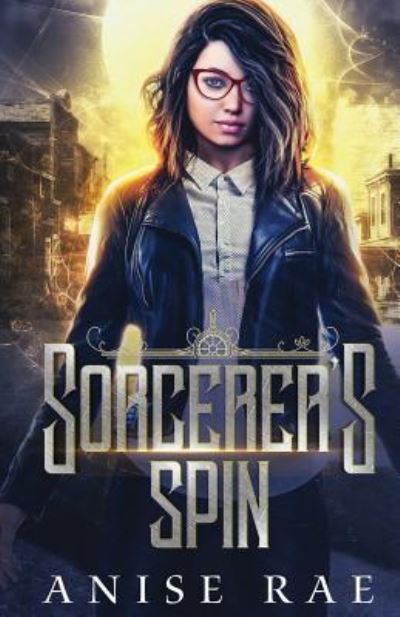 Cover for Anise Rae · Sorcerer's Spin (Paperback Book) (2018)