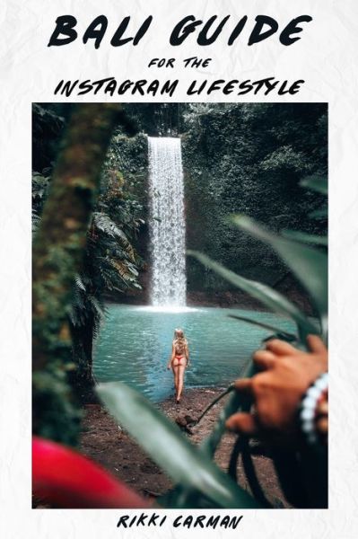 Cover for Rikki Carman · Bali Guide for the Instagram Lifestyle (Paperback Book) (2019)