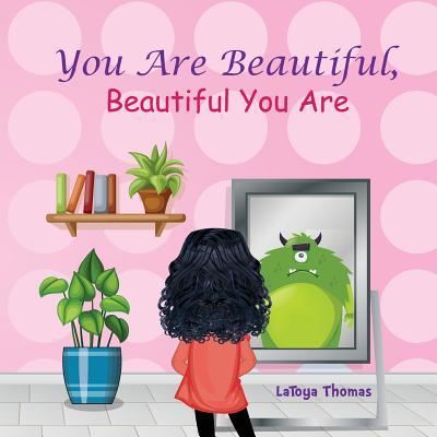 Cover for Latoya D Thomas · You Are Beautiful, Beautiful You Are (Paperback Book) (2019)