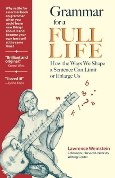 Cover for Lawrence Weinstein · Grammar for a Full Life: How the Ways We Shape a Sentence Can Limit or Enlarge Us (Paperback Book) (2020)