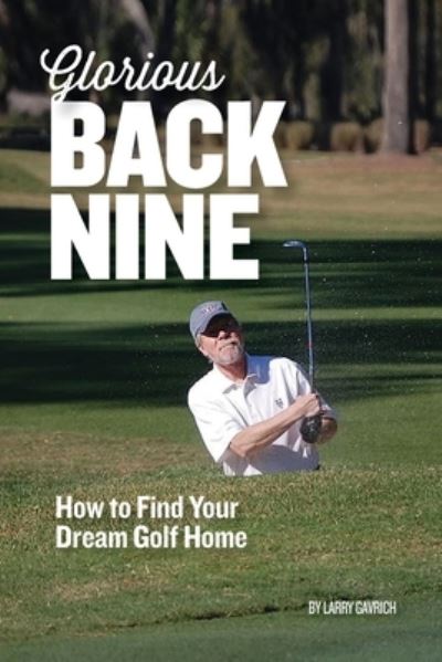 Cover for Larry Gavrich · Glorious Back Nine (Taschenbuch) (2020)