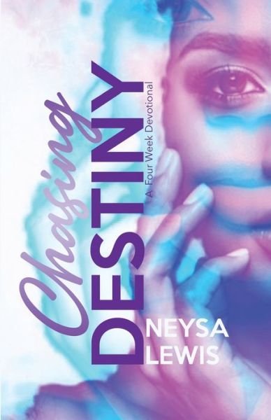 Cover for Neysa Lewis · Chasing Destiny (Paperback Book) (2021)