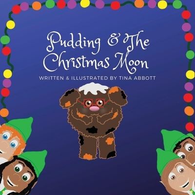 Cover for Tina Abbott · Pudding and the Christmas Moon (Paperback Book) (2021)